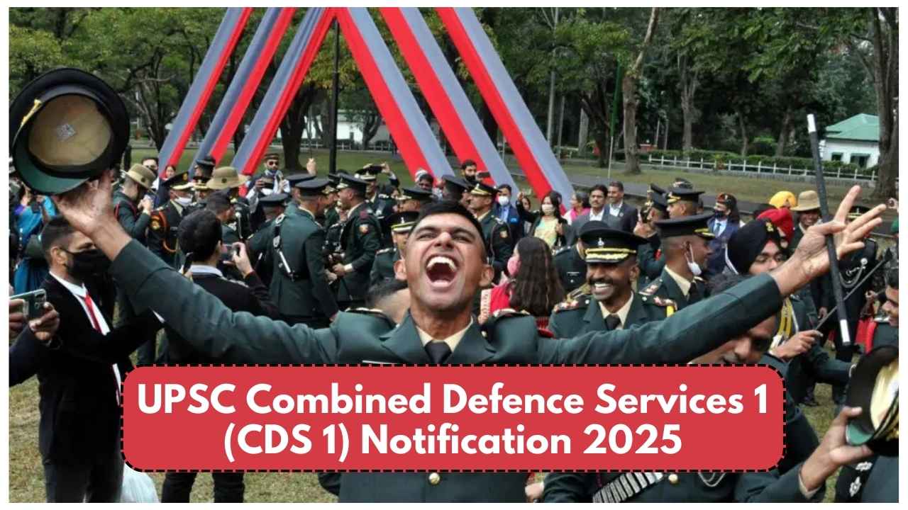 UPSC Combined Defence Services 1 (CDS 1) Notification 2025