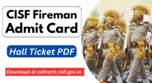 CISF Fireman Admit Card