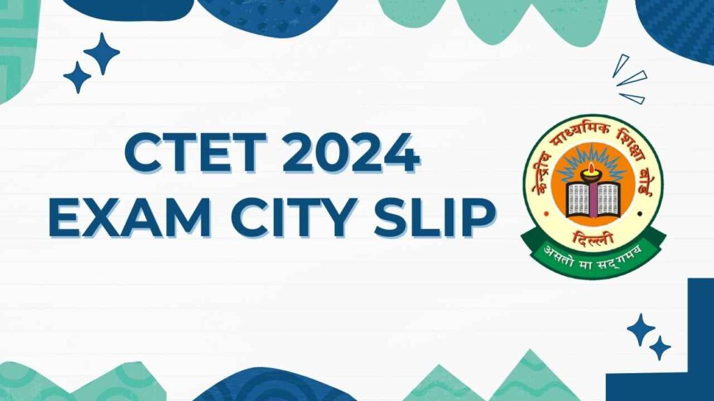 Ctet Exam City Slip Released Download Pre Admit Card Now