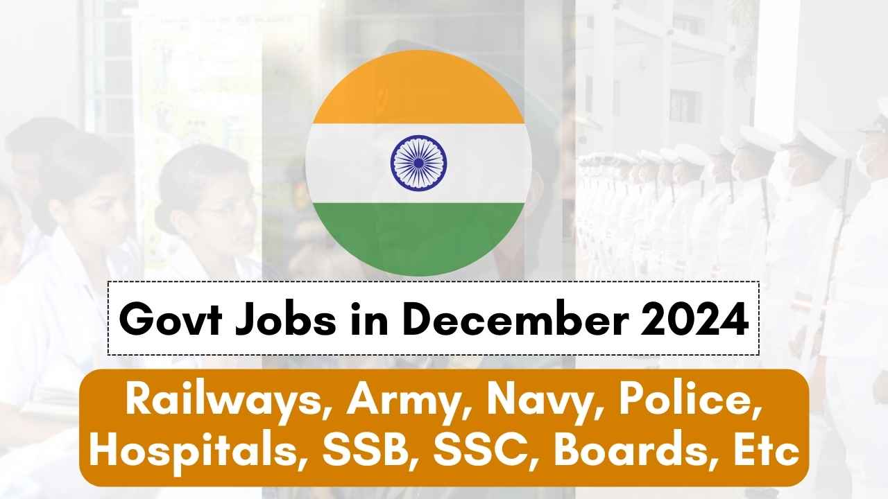 Govt Jobs in December 2024