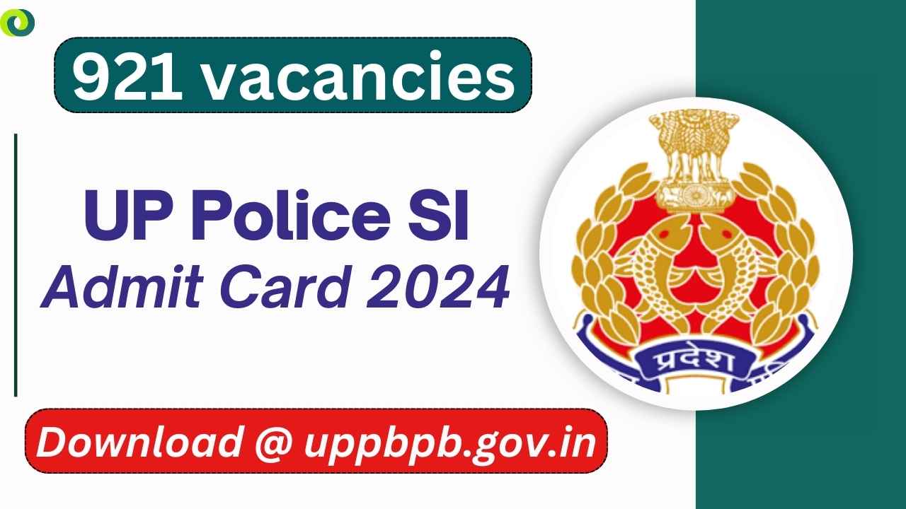 Up Police Si Admit Card Steps To Download Pdf Uppbpb Gov In